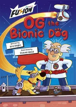 Og the Bionic Dog, Paperback/Kris Knight
