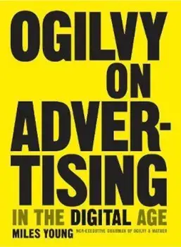 Ogilvy on Advertising in the Digital Age, Hardcover/David Ogilvy