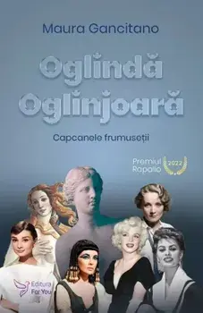 Oglinda oglinjoara. Capcanele frumusetii/Maura Gancitano