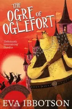 Ogre of Oglefort, Paperback/Eva Ibbotson