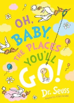 Oh, Baby, The Places You'll Go!, Paperback/Dr. Seuss