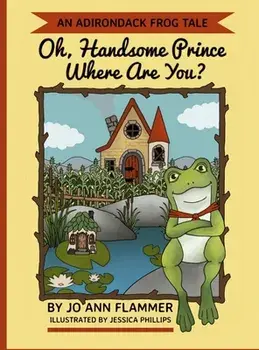 Oh, Handsome Prince Where Are You?, Hardcover/Joann Flammer