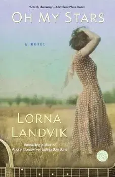 Oh My Stars, Paperback/Lorna Landvik