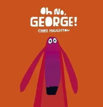 Oh No, George!, Hardcover/Chris Haughton