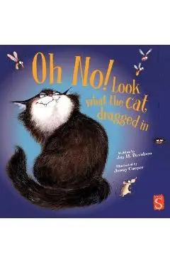 Oh No! Look What The Cat Dragged In - Joy H Davidson