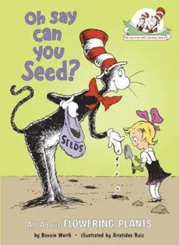 Oh Say Can You Seed': All about Flowering Plants, Hardcover/Bonnie Worth
