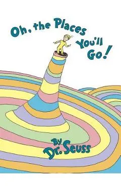 Oh, the Places You'll Go! - Dr Seuss