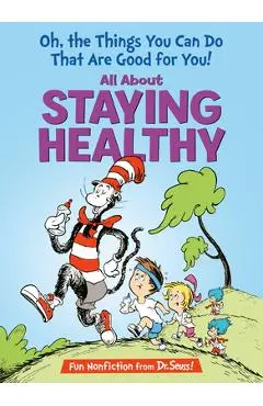 Oh, the Things You Can Do That Are Good for You! All about Staying Healthy - Tish Rabe