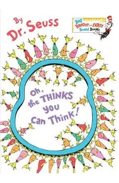 Oh, the Thinks You Can Think! - Dr Seuss