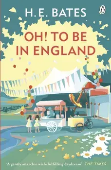 Oh! to be in England. Book 4, Paperback/H. E. Bates