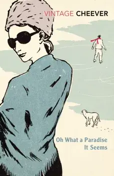 Oh What A Paradise It Seems, Paperback/John Cheever