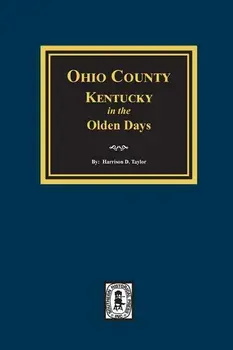 Ohio County, Kentucky in the Olden Days/Harrison D. Taylor