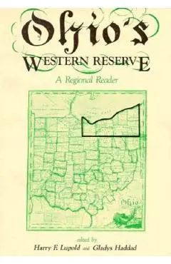 Ohio's Western Reserve: A Regional Reader - Harry F. Lupold