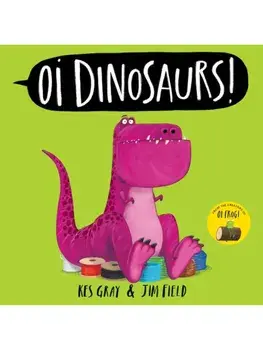 Oi Dinosaurs!, Paperback/Kes Gray