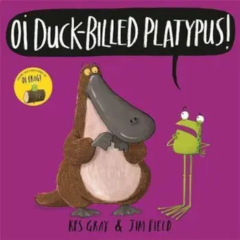 Oi Duck-billed Platypus, Hardcover/Kes Gray