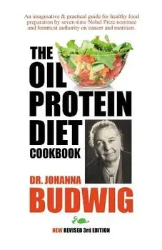 Oil-Protein Diet Cookbook: 3rd Edition, Paperback/Dr Johanna Budwig