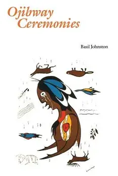 Ojibway Ceremonies, Paperback/Basil H. Johnston