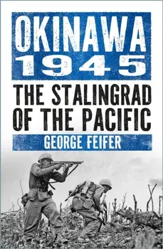 Okinawa 1945. The Last Island Before the Bomb, New ed, Paperback/George Feifer