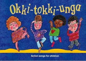 Okki-Tokki-Unga: Action Songs for Children, Paperback/Ana Sanderson