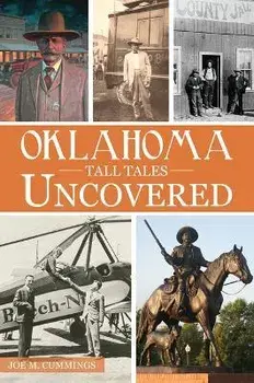 Oklahoma Tall Tales Uncovered, Paperback/Joe M. Cummings
