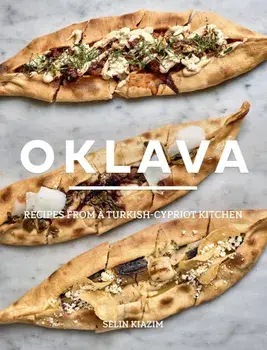 Oklava: Recipes from a Turkish-Cypriot Kitchen, Hardcover/Selim Kiazim