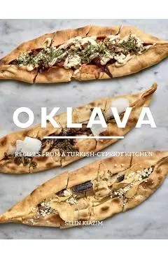 Oklava: Recipes from a Turkish-Cypriot Kitchen - Selim Kiazim