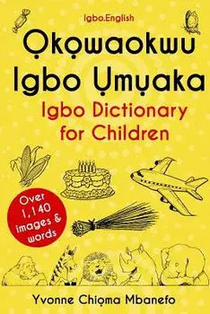 Okowaokwu Igbo Umuaka: Igbo Dictionary for Children, Paperback/Yvonne C. Mbanefo