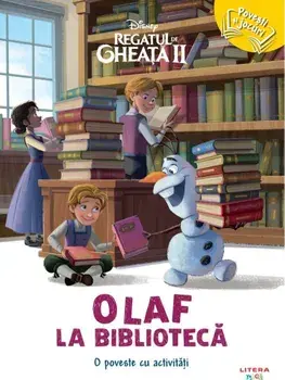 Olaf la biblioteca. O poveste cu activitati. Regatul de Gheata II/***