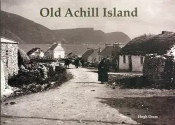 Old Achill Island, Paperback/Hugh Oram