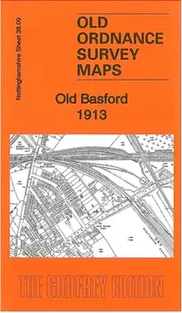 Old Basford 1913. Nottinghamshire Sheet 38.09, Sheet Map/Barrie Trinder