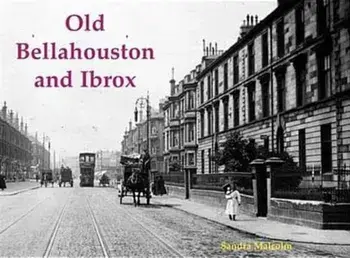 Old Bellahouston and Ibrox. With Kinning Park and Kingston, Paperback/Sandra Malcolm