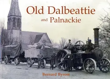 Old Dalbeattie and Palnackie, Paperback/Bernard Byrom