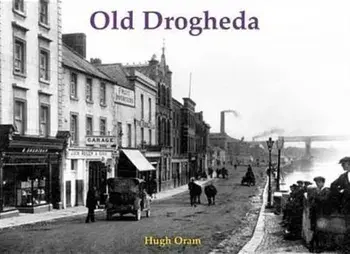 Old Drogheda, Paperback/Hugh Oram