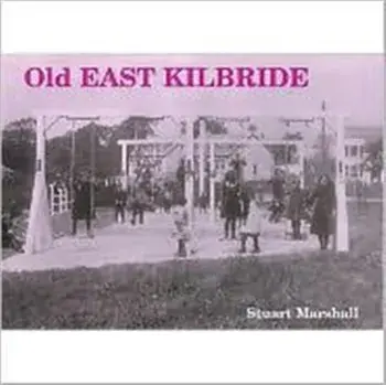 Old East Kilbride, Paperback/Stuart Marshall