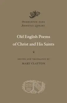 Old English Poems of Christ and His Saints, Hardback/***