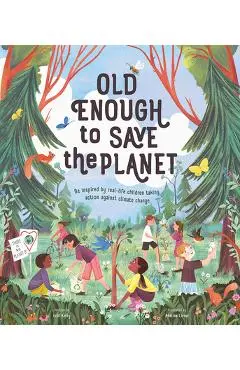Old Enough to Save the Planet - Loll Kirby