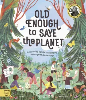 Old Enough to Save the Planet. With a foreword from the leaders of the School Strike for Climate Change, Paperback/Loll Kirby