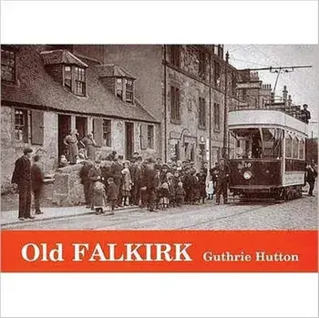 Old Falkirk, Paperback/Guthrie Hutton