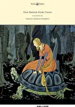 Old French Fairy Tales - Illustrated by Virginia Frances Sterrett, Hardcover/Comtesse De Segur