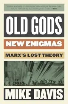 Old Gods, New Enigmas. Marx's Lost Theory, Paperback/Mike Davis