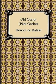 Old Goriot (Pere Goriot), Paperback/Honore De Balzac