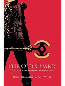 OLD GUARD HC VOL 01 THE IMMORTAL EDITION (MR), Hardback/Greg Rucka