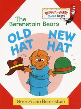 Old Hat New Hat, Hardcover/Stan Berenstain