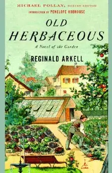 Old Herbaceous: A Novel of the Garden, Paperback/Reginald Arkell