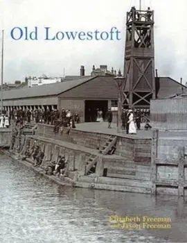 Old Lowestoft, Paperback/Elizabeth Freeman
