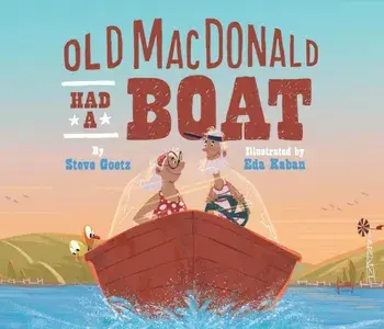 Old MacDonald Had a Boat, Hardcover/Steve Goetz