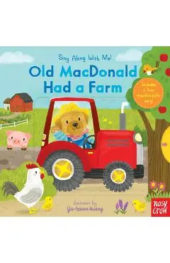 Old MacDonald Had a Farm: Sing Along with Me! - Nosy Crow