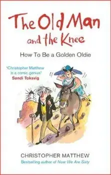 Old Man and the Knee, Paperback/Christopher Matthew