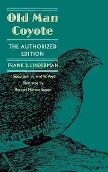 Old Man Coyote: Authorized Edition, Paperback/Frank B. Linderman