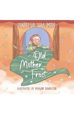 Old Mother Frost - Jennifer Hartman